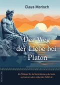Cover-Bild zum Titel 'Der Weg der Liebe bei Platon' von 'Claus Morisch'