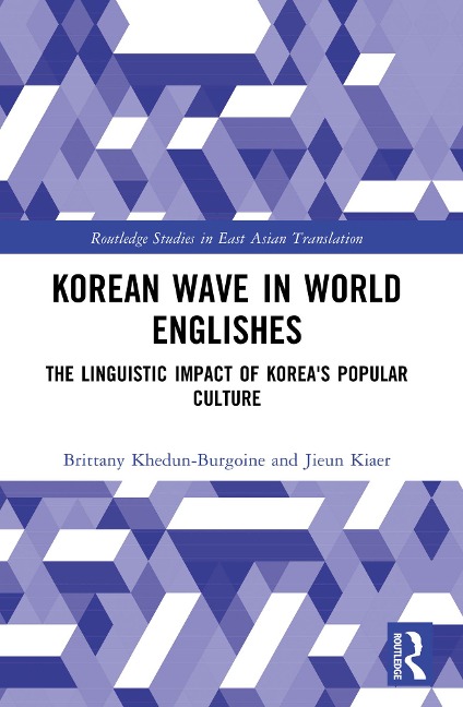 Korean Wave in World Englishes - Brittany Khedun-Burgoine, Jieun Kiaer