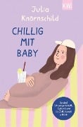 Chillig mit Baby - Julia Knörnschild