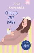 Chillig mit Baby - Julia Knörnschild