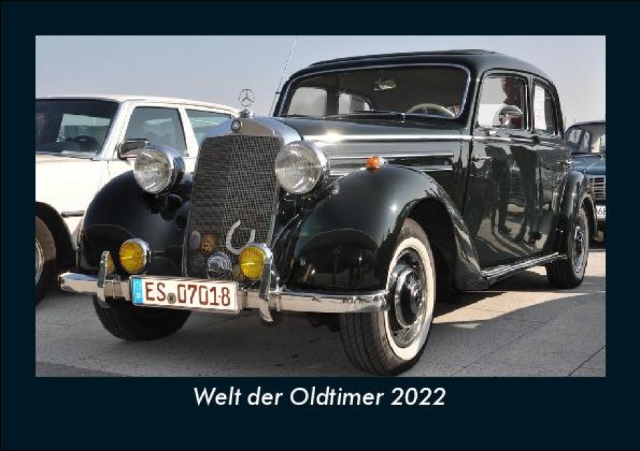 Welt der Oldtimer 2022 Fotokalender DIN A5 - Tobias Becker