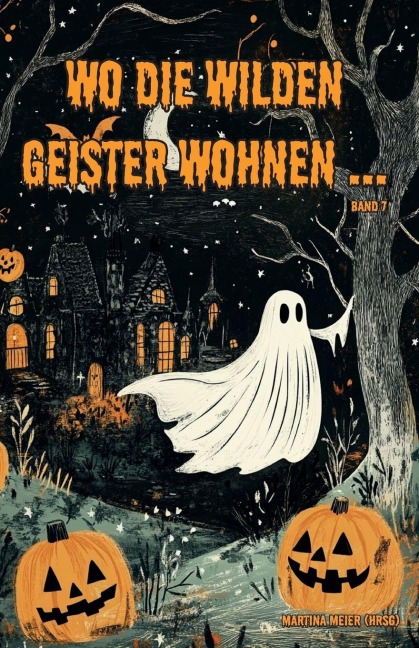 Wo die wilden Geister wohnen ...  Band 7 - 