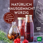 Cover-Bild zum Titel 'Natürlich - Hausgemacht - Würzig' von 'Amandine Geers'