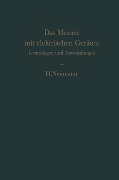 Das Messen mit elektrischen Geräten - H. Neumann