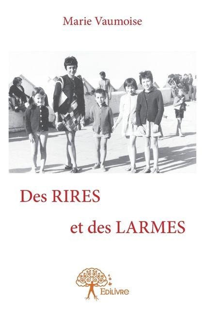 Des RIRES et des LARMES - Marie Marie Vaumoise