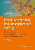 Cover-Bild zum Titel 'Produktionscontrolling und -management mit SAP® ERP' von 'Jürgen Bauer'