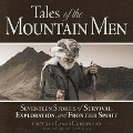 Cover-Bild zum Titel 'Tales of the Mountain Men: Seventeen Stories of Survival, Exploration, and Frontier Spirit' von 'Lamar Underwood'