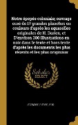 Cover-Bild zum Titel 'Notre épopée coloniale; ouvrage orné de 17 grandes planches en couleurs d'après les aquarelles originales de H. Darien, et D'environ 300 illustrations' von 'Pierre Legendre'
