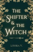 The Shifter and the Witch - Louisa Vincenza