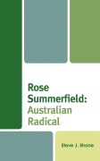 Cover-Bild zum Titel 'Rose Summerfield: Australian Radical' von 'Steve J. Shone'