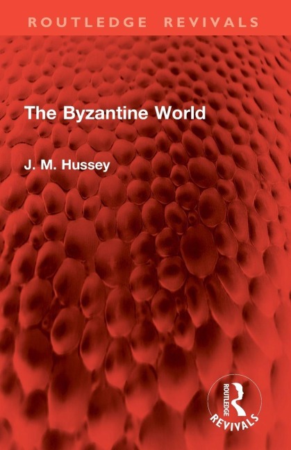 The Byzantine World - J. M. Hussey