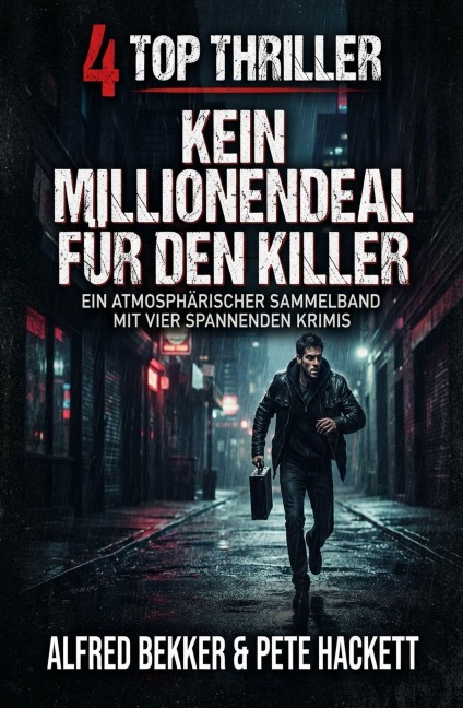 4 Top Thriller: Kein Millionendeal für den Killer - Alfred Bekker, Pete Hackett