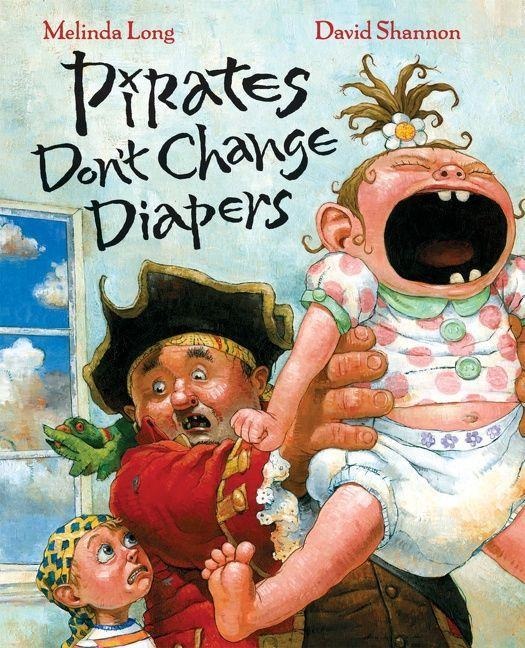 Pirates Don't Change Diapers - Melinda Long