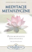 Medytacje Metafizyczne (Metaphysical Meditations Polish) - Paramahansa Yogananda