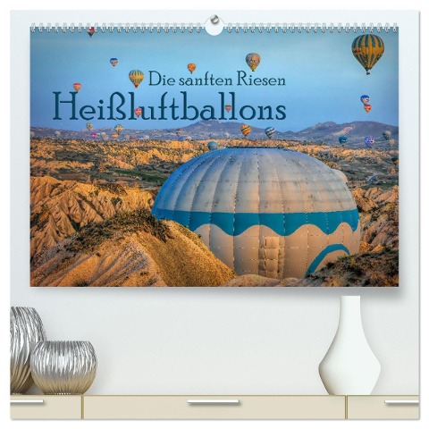 Heißluftballons Die sanften Riesen (hochwertiger Premium Wandkalender 2025 DIN A2 quer), Kunstdruck in Hochglanz - Heribert Adams -Lensviper-