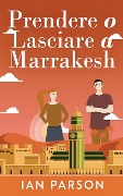 Cover-Bild zum Titel 'Prendere o lasciare a Marrakesh' von 'Ian Parson'