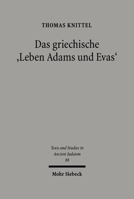 Das griechische 'Leben Adams und Evas' - Thomas Knittel