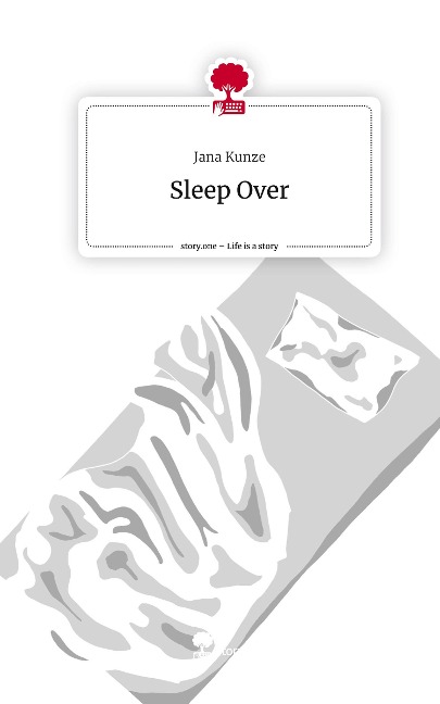 Sleep Over. Life is a Story - story.one - Jana Kunze