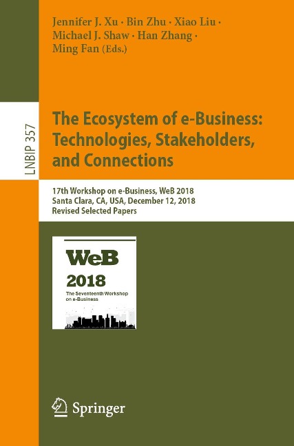 The Ecosystem of e-Business: Technologies, Stakeholders, and Connections - 