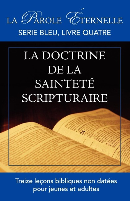 La vie et la doctrine de la sainteté scripturaire - 