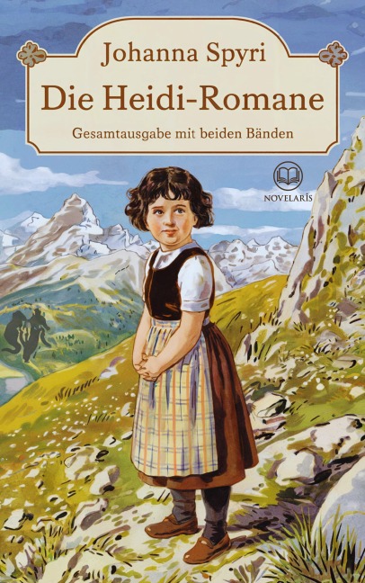 Die Heidi-Romane von Johanna Spyri - Johanna Spyri
