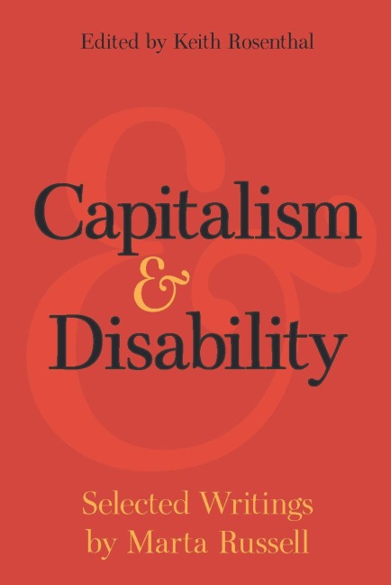 Capitalism and Disability - Marta Russell