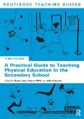 A Practical Guide to Teaching Physical Education in the Secondary School - 