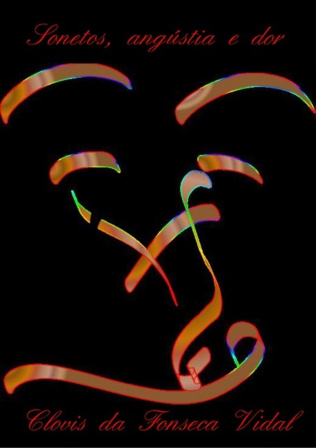 Sonetos, Angústia E Dor - Clovis Fonseca Da Vidal