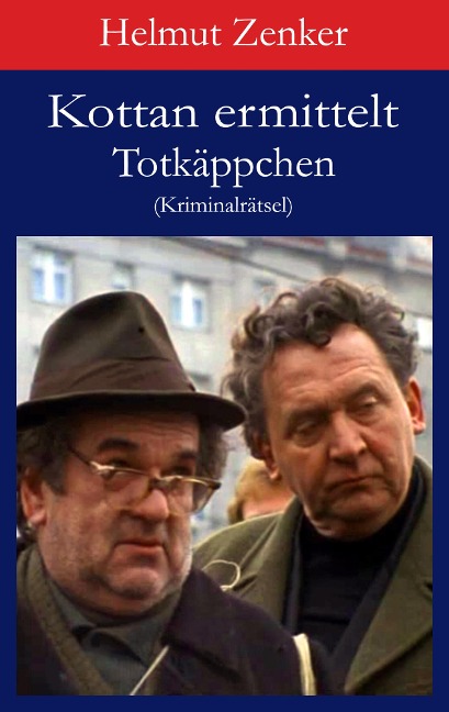 Kottan ermittelt: Totkäppchen - Helmut Zenker
