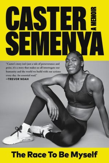 The Race to Be Myself - Caster Semenya