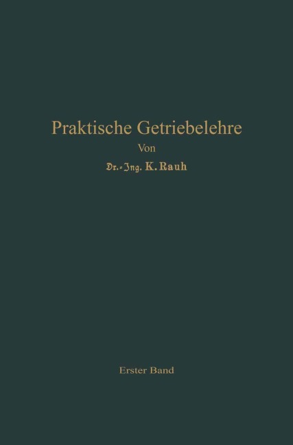 Praktische Getriebelehre - Kurt Rauh, Leo Hagedorn