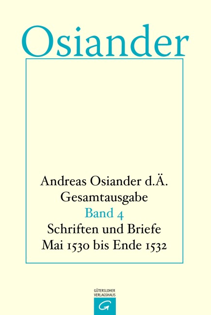 Schriften und Briefe Mai 1530 bis Ende 1532 - der Ältere Osiander