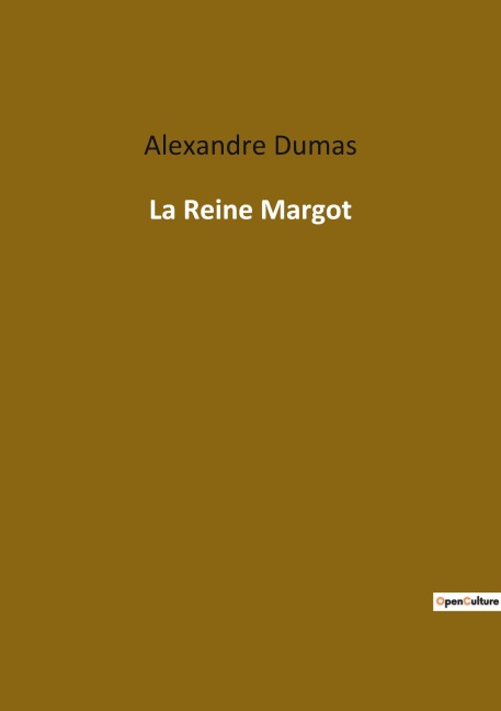 La Reine Margot - Alexandre Dumas