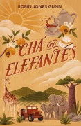 Chá com elefantes - Robin Jones Gunn