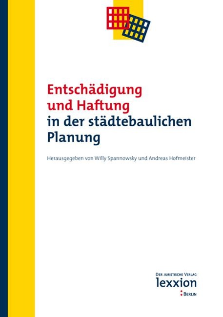 Entschädigung und Haftung in der städtebaulichen Planung - Willy Spannowsky, Andreas Hofmeister