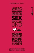 Cover-Bild zum Titel 'Wieso Frauen immer Sex wollen und Männer immer Kopfschmerzen haben' von 'Christian Thiel'