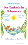 Cover-Bild zum Titel 'Das Geschenk der Gelassenheit' von 'Michael Korth'
