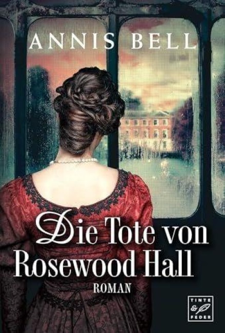Die Tote von Rosewood Hall - Annis Bell