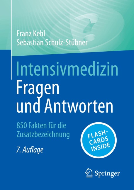 Intensivmedizin - Fragen und Antworten - Sebastian Schulz-Stübner, Franz Kehl