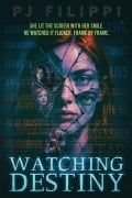 Cover-Bild zum Titel 'Watching Destiny' von 'Pj Filippi'
