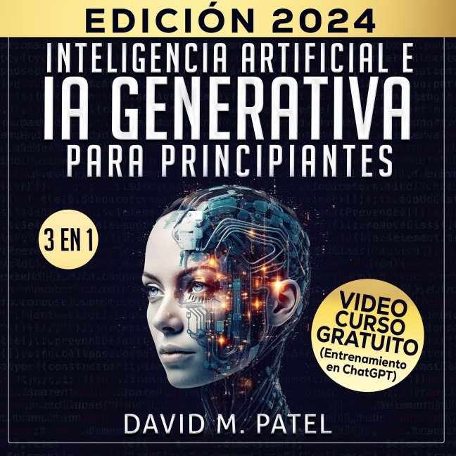 Inteligencia artificial e IA generativa para principiantes - David M. Patel