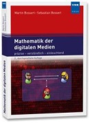 Cover-Bild zum Titel 'Mathematik der digitalen Medien' von 'Martin Bossert, Sebastian Bossert'