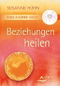 Cover-Bild zum Titel 'Das Innere Kind - Beziehungen heilen' von 'Susanne Hühn'