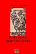 Der Abenteuerliche Simplicissimus Teutsch - Hans Jakob Christoffel von Grimmelshausen