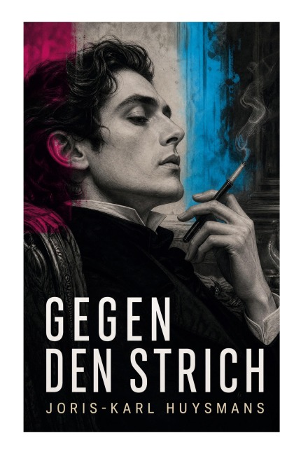 Gegen den Strich - Joris-Karl Huysmans