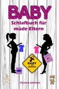 Cover-Bild zum Titel 'Baby-Schlafbuch für müde Eltern' von 'Victoria Johnson'