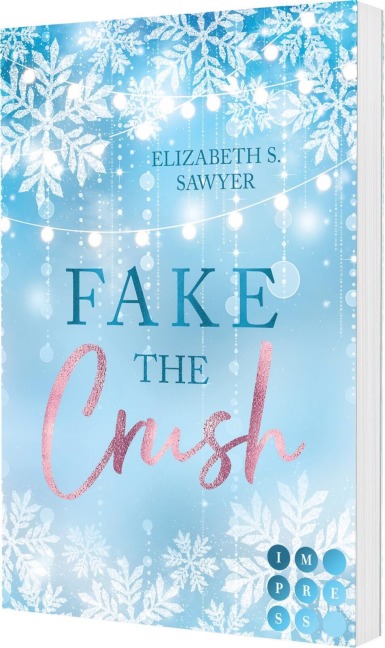 Fake the Crush (Play it Fake 1) - Elizabeth S. Sawyer