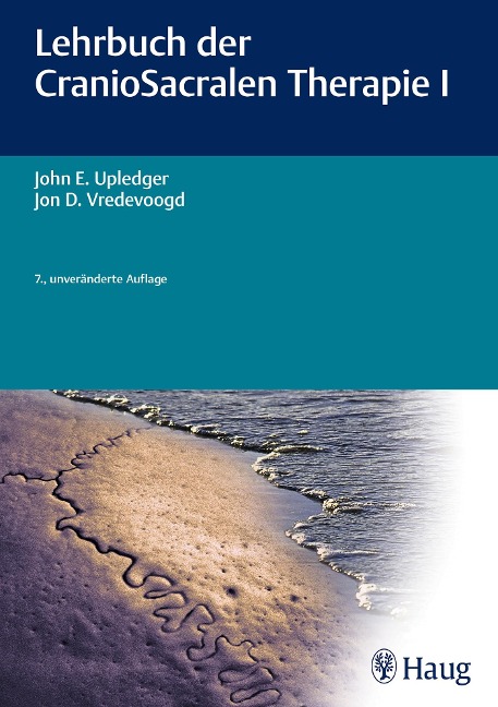 Lehrbuch der CranioSacralen Therapie I - John E. Upledger, Jon D. Vreedevoogd
