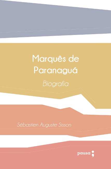 Marquês de Paranaguá - Sébastien Auguste Sisson