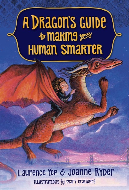 A Dragon's Guide to Making Your Human Smarter - Laurence Yep, Joanne Ryder